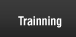 Trainning